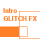 Intro Glitch FX