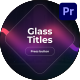 Glass Titles | Premiere Pro - VideoHive Item for Sale