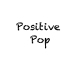 Positive Pop