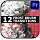 Frost Brush Painting Transitions | Premiere Pro MOGRT - VideoHive Item for Sale