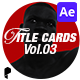 Title Card Vol. 03 Ae - VideoHive Item for Sale