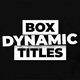 Dynamic Box Titles | After Effects - VideoHive Item for Sale