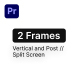 Split Screen Vertical and Post - Frames 2 for Premiere Pro - VideoHive Item for Sale