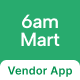 6amMart - Vendor App - CodeCanyon Item for Sale