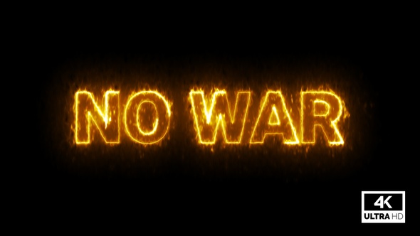 No War Flaming Text Overlay 4K