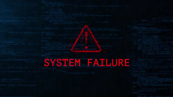  System failure message flashing on screen .