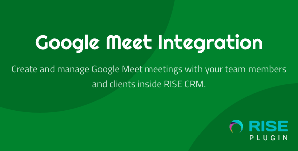Google Meet Integration for RISE CRM