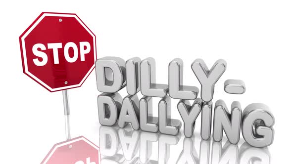 Stop Dilly Dallying Procrastination Wasting Time Sign Words 3d Animation