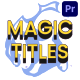 Magic Titles | Premiere Pro MOGRT - VideoHive Item for Sale