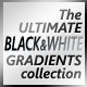 The Ultimate Black & White Gradients Collection - GraphicRiver Item for Sale