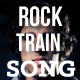 Rock Train Song