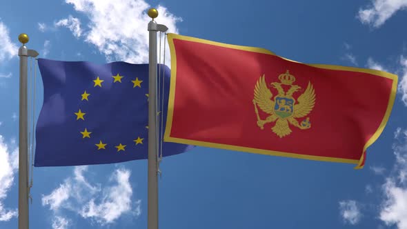 European Union Flag Vs Montenegro Flag On Flagpole