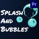 Splash And Bubble Elements for Premiere Pro - VideoHive Item for Sale