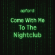 Come With Me To The Nightclub