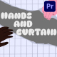 Hands And Curtain Backgrounds And Transitions | Premiere Pro MOGRT - VideoHive Item for Sale