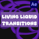 Living Liquid Transitions | After Effects - VideoHive Item for Sale