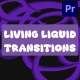 Living Liquid Transitions | Premiere Pro MOGRT - VideoHive Item for Sale