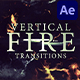 Vertical Fire Transitions for After Effects - VideoHive Item for Sale