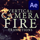 Vertical Camera Fire Transitions - VideoHive Item for Sale