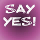 Say Yes