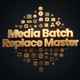 Media Batch Replace Master - VideoHive Item for Sale
