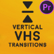 Vertical VHS Transitions for Premiere Pro - VideoHive Item for Sale