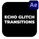 Echo Glitch Transitions - VideoHive Item for Sale