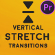 Vertical Stretch Transitions for Premiere Pro - VideoHive Item for Sale