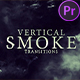 Vertical Smoke Transitions for Premiere Pro - VideoHive Item for Sale