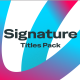 Signature Design Titles Pack - VideoHive Item for Sale