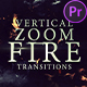 Vertical Zoom Fire Transitions for Premiere Pro - VideoHive Item for Sale