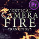 Vertical Camera Fire Transitions for Premiere Pro - VideoHive Item for Sale
