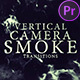 Vertical Camera Smoke Transitions for Premiere Pro - VideoHive Item for Sale