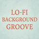 Lo-Fi Background Groove