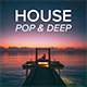 Pop & Deep House