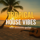 Tropical House Vibes