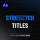Stretch Titles | AE - VideoHive Item for Sale