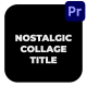 Nostalgic Collage Title - VideoHive Item for Sale