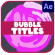 Bubble Titles for After Effects - VideoHive Item for Sale
