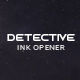 Detective Ink Opener - VideoHive Item for Sale