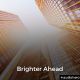 Brighter Ahead