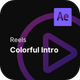 Reels - Colorful Intro After Effects Project Files - VideoHive Item for Sale