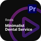 Reels - Minimalist Dental Service Premiere Pro Templates - VideoHive Item for Sale