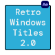 Retro Windows Titles 2.0 - VideoHive Item for Sale