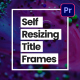 Self-Resizing Frames & Highlight Titles I Premiere Pro - VideoHive Item for Sale