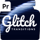 Glitch Transitions for Premiere Pro - VideoHive Item for Sale