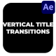 Vertical Title Transitions - VideoHive Item for Sale