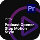 Intro - Podcast Opener Stop Motion Style Premiere Pro Templates - VideoHive Item for Sale