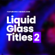 Liquid Glass Titles II - VideoHive Item for Sale