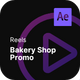 Reels - Bakery Shop Promo After Effects Project Files - VideoHive Item for Sale